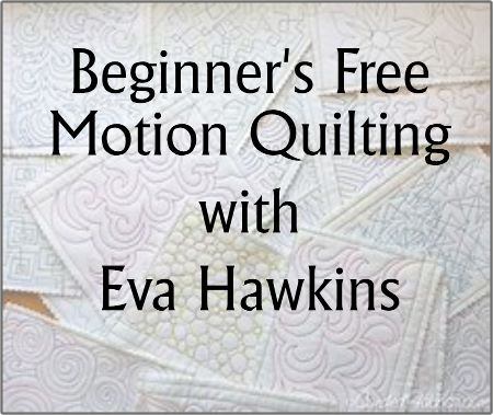 Beginners Free-Motion Quilting, 9/14/24  with Eva Hawkins