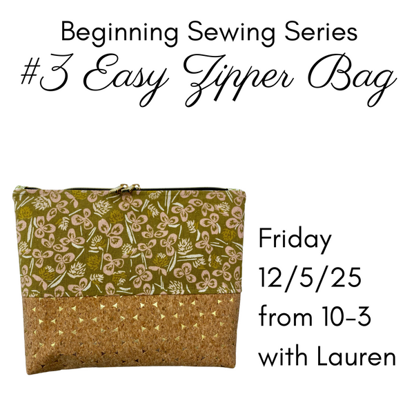 Beginning Sewing Series – #3 Easy Zipper Case with Lauren Friday December 5th from 10-3