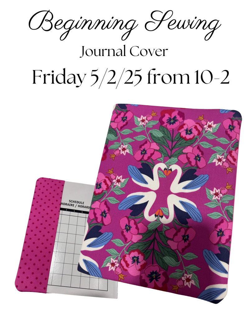 Beginning Sewing with Dotty-Journal Cover Friday 5/2/25 from 10am-2pm