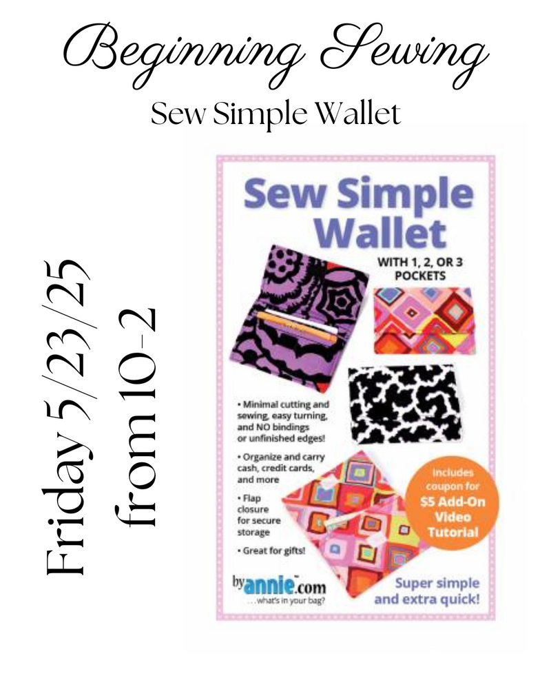 Beginning Sewing with Dotty-Simple Wallet Friday 5/23/25 from 10am-2pm