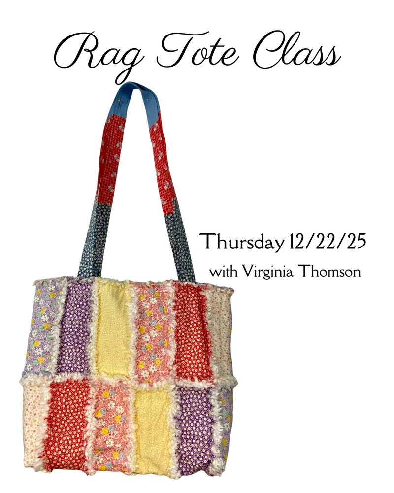 Rag Tote with Virginia Thursday 12/11/25 from 10am-4pm
