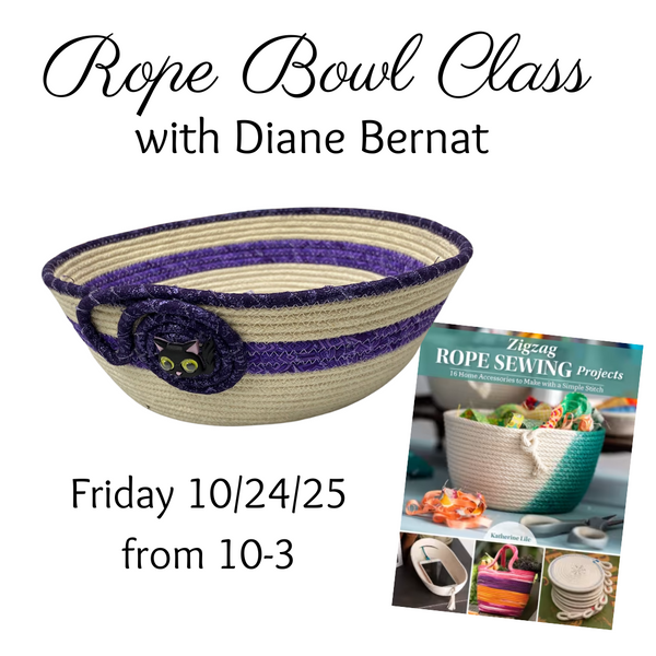 Rope Bowl Class with  Diane Bernat Friday October 24th from 10-3