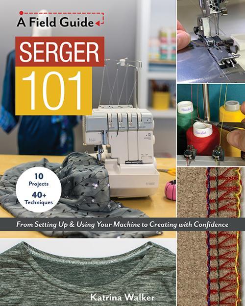 A Field Guide: Serger 101